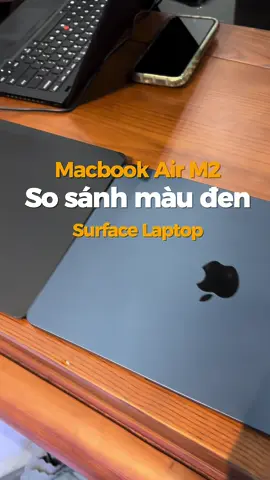 Macbook Air M2 Midnight hay Surface laptop Black ? #laptop #macbook #reviewlaptop #laptopsinhvien #laptopvanphong #laptopgiare #xh 