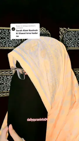 Replying to @dailyquraninfoo Surah Alam Nashrah (اَلَمْ نَشْرَحْ لَكَ صَدْرَكَ)#qurantilawat #bestfemalequrantilawat #tilawatquran #quran #quranrecitation #tilawatquranbestvoice #tilawat #tiktok #fyp #viral #dailyquraninfo04