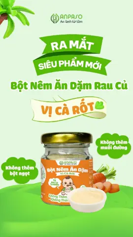 Ra mắt siêu phẩm mới 🎉Bột nêm ăn dặm Anpaso vị Cà rốt 🎉  Anpaso đang có rất nhiều deal hời cho Bột nêm ăn dặm, mẹ nhấn ngay vào giỏ hàng để không bỏ lỡ nhé!!! #anpaso #botnemandamanpaso #andam #andamkieunhat #andamtruyenthong #ăndặm #andamkieunhat #andamtruyenthong #andamcungbe 