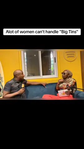 Women say they want men with Big Tins,but can they handle it?! #manhood #men #podcasts #ghanatiktok #entertainment #viral #fyp #ghanatiktok🇬🇭 #ghanatiktokers🇬🇭🇬🇭🇬🇭 #foryou #ghana #women #bigthings #sex 