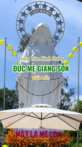 Trung tâm hành hương Đức Mẹ Giang Sơn . Mừng Lễ Đức Mẹ Hồn Xác Lên Trời 15/08 . Hôm nay đã có ai đến bên Mẹ chưa ạ #ducmegiangson #ongchubuonme #47daklak #buonmathuot #reviewbuonmathuot #xuhuong #xuhuongtiktok 