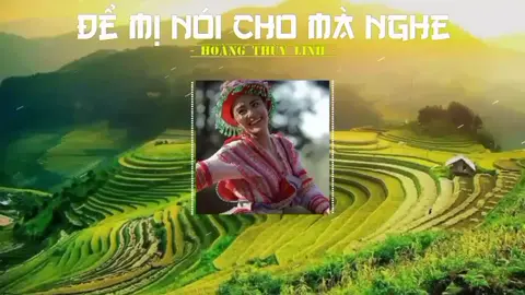 Part 35 : Để Mị Nói Cho Mà Nghe  #35 #deminoichomanghe #hoangthuylinh #music #wallpaper #dj #songlyrics #lyrics #mv #xuhuong #xh #fypシ #fyp #millenniummusic #part35 #remix #song #taybac #ruongbacthang 