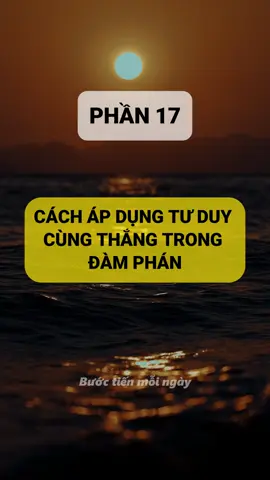 Phần 17 - Cách áp dụng tư duy cùng thắng trong đàm phán #buoctienmoingay #kienthuc #sach #sachhay #kynangsong #LearnOnTikTok