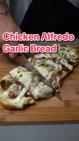 Chicken Alfredo Garlic Bread 