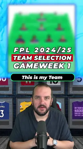 MY FPL TEAM SELECTION FOR GAMEWEEK 1 #fpltips #fantasypremierleague #fplcommunity