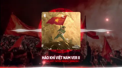 Hào Khí Việt Nam Ver II || Nhạc Remix Hot Tik Tok 2024 || NDMUSIC #NDMusic #nhachaymoingay #nhacnaychillphet #nhachay #bass #edm #xuhuong #hottrend #aveeplayer #xh #xhtiktok 