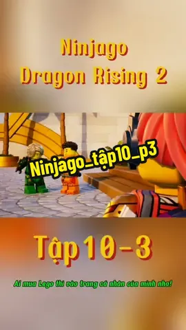 NINJAGO DRAGON RISING 2 | TẬP Cuối_Phần Cuối | RỒNG THẦN TRỖI DẬY. #LEGO #ninjago #ninja #cartoonnetwork #xuhuongtiktok #hoathinhvuive