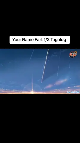 Your Name Tagalog dubbed part 1/2 #anime #animeedit #animetok #yourname #animetagalogdubbed #animetiktok 