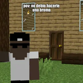 no debio hacerle esa broma #parati #Minecraft #gracioso #viral