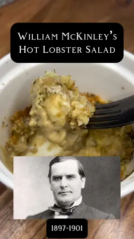 Willliam McKinley’s Hot Lobster Salad #History #historytok #USHistory #president #Recipe #cooking #lobster #historybuff #HistoryTime #historyfacts 