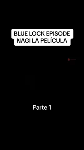 Blue Lock Episode Nagi Parte 1  #bluelock #pelicula #nagi #reo #History #anime #animedefutbol #isagiyoichi #ego #japon #seriedetiktok #paratiiiiiiiiiiiiiiiiiiiiiiiiiiiiiii #fyp #viral 