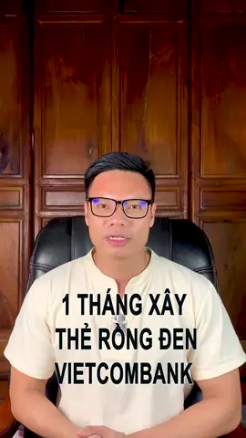 Khoảng 1 tháng làm việc là có thể xây xong thẻ rồng đen Vietcombank Priority Visa Signature dành cho khách hàng ưu tiên, ship thẻ tận tay, hỗ trợ tận tình từ A-Z. #tungnganhang #thetindung #vietcombankvisasignature
