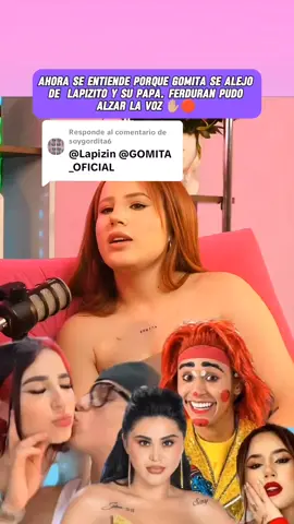 Respuesta a @soygordita6 Gomita no ha caído muy bien en el reality, pero no mintió cuando hablo de Lapizito y su papá.#maltrato #ferduranpodcast #ferylapizito #lapizitooficial #lapizito #lacotorrachisme #gomitaoficial #gomita_oficial 