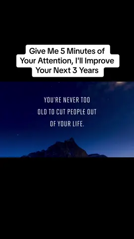 Give Me 5 Minutes of Your Attention, I'll Improve Your Next 3 Years #quotes #motivation 