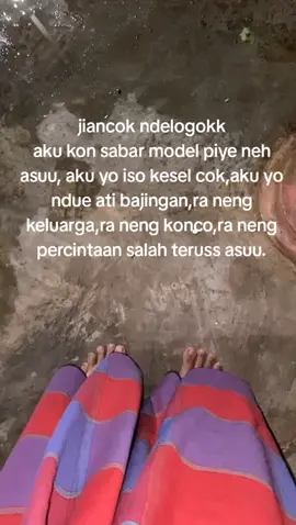 emboh teros jalok model piye karepe lek meneng to jare koyo ora nganu