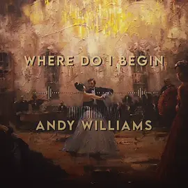 - GIVE CREDITS || andy williams - where do I begin (edit audio) || playlist in bio !! || #foryou #foryoupage #fyp #audios #spedup #slowed #editaudio #sounds #trendingsounds #andywilliams #lovestorytheme 