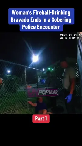 Woman’s Fireball-Drinking Bravado Ends in a Sobering Police Encounter #cops #police #policeoftiktok #policeofficer #copsoftiktok 