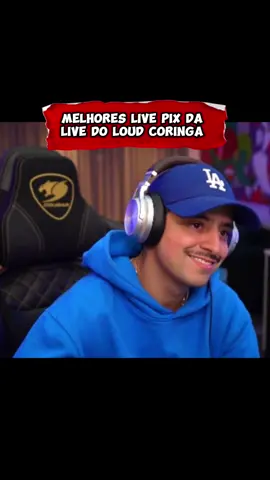 Melhores live pix da live do loud coringa #loud_coringa #loudcoringa #coringa #coringa #livepix #resenha #viral #fy #feed #foryoupage #engracado 