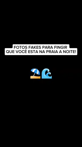 FOTOS FAKES PARA VOCÊ FINGIR QUE ESTÁ NA PRAIA A NOITE! . . . . . . #fotografia #fotosfakes #fypシ゚viral #mariliamendonça @Fingindo 