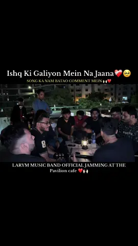 Ishq Ki Galiyon Mein Na Jaana ❤️‍🩹🥹#foryou #foryoupage #larymmusicband #viralvideo #jamming #music #singing #live #viraltiktok #song #viral #india 