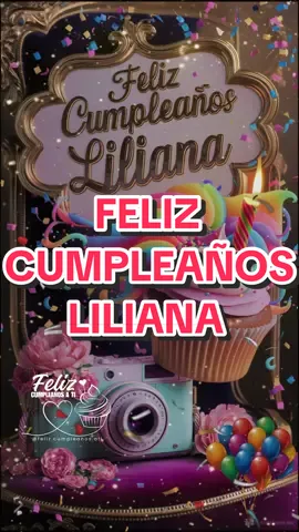 Feliz Cumpleaños Liliana #FelizCumpleaños #liliana 