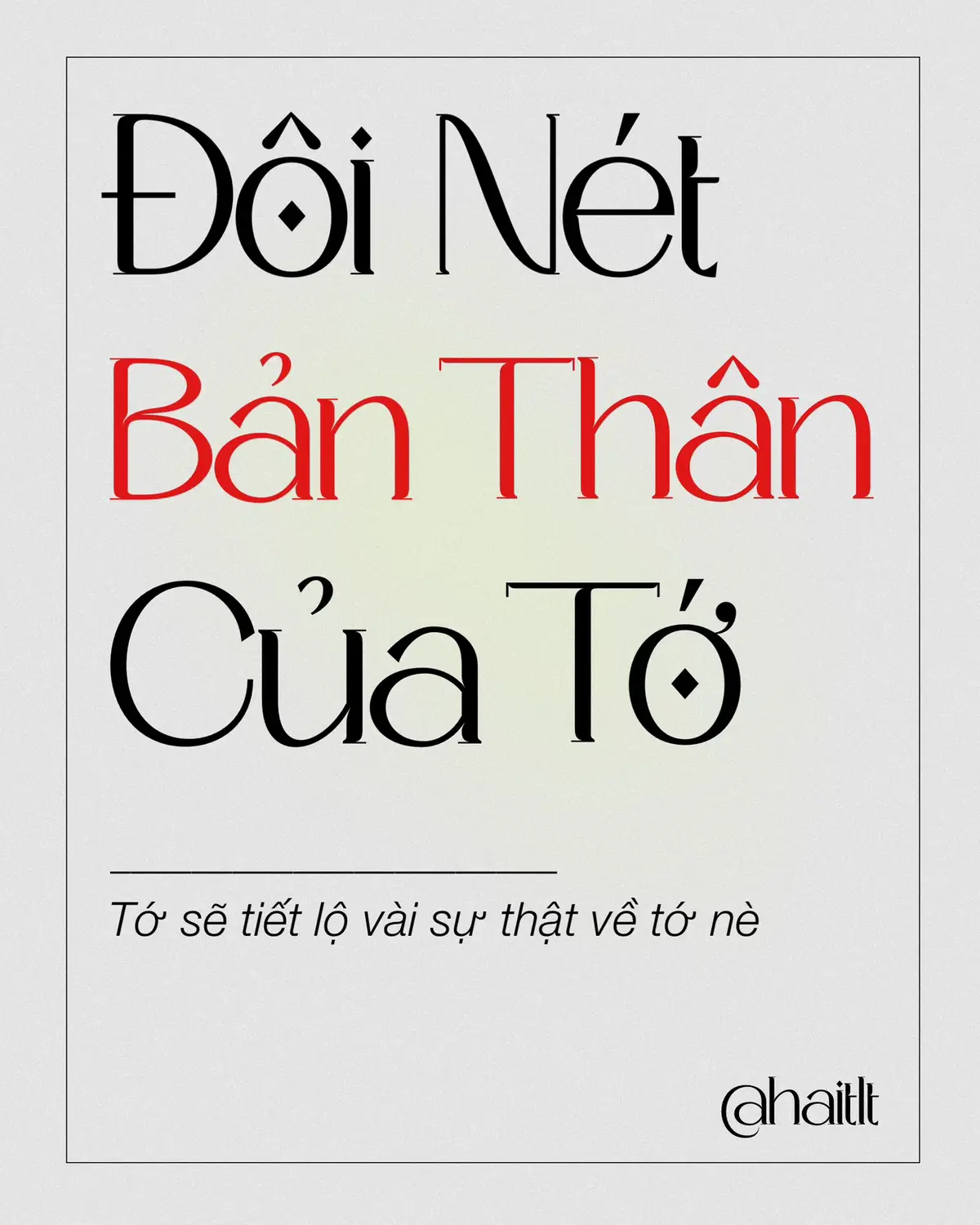 Đôi nét về bản thân tớ 🤭 #myself #bảnthân #lifetwist #haitlt #template #foryou #fyp #xh #xuhuong #giaitri #viral #funny #gioithieubanthan #trending 