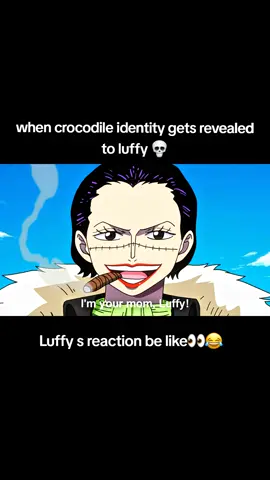 Rumor has it Crocodile is Luffy's Mom... #animememes #animeedit #onepiece #crocodile #luffy #sircrocodile #anime #onepieceedit 