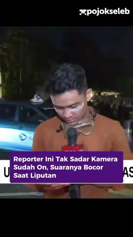 Reporter Tak Sadar Kamera Sudah On, Suaranya Bocor Saat Liputan Demo Keputusan MK. Dalam momen yang tidak terduga, mikrofon menangkap suara reporter saat ia berbicara, 
