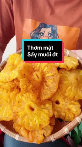 Thơm mật sấy muối ớt  Miếng bự ngon #chuangot #ghiền #combo #tiktokshop #anvatnhaanvy 
