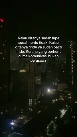 Yang berhenti cuma komunikasi bukan perasaan 🥹 #quotes #night #fyp 