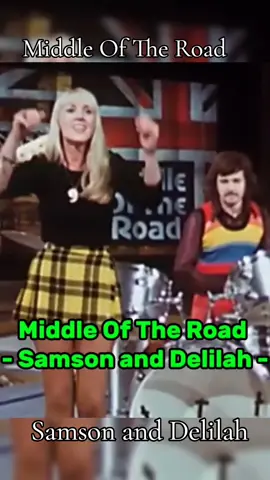 Middle Of The Road - Samson and Delilah - (1972) « Samson and Delilah » es una canción de la banda escocesa Middle of the Road , lanzada como sencillo en enero de 1972. Alcanzó el puesto número 26 en la lista de sencillos del Reino Unido , convirtiéndose en el último sencillo de la banda en aparecer allí. 