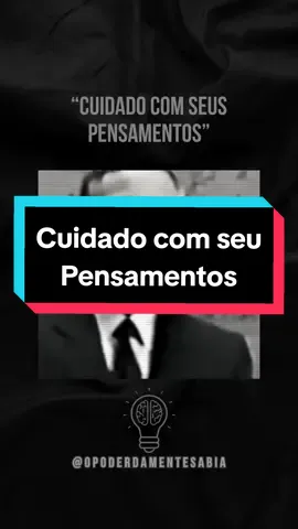 💡 Cuidado com seus pensamentos. #mente  #mentalidade  #sabedoria  #mindset  #conhecimento  #reprogramacaomental  #poderdamente  #gratidao  #positividade  #motivacao  #eusou 