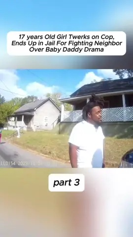 17 years Old Girl Twerks on Cop, Ends Up in Jail For Fighting Neighbor Over Baby Daddy Drama #cops #copsontiktok #copstiktok #police #policeofficer #policeoftiktok #bodycam #news #crime #truecrimetiktok
