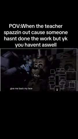 Cant get caught lacking 😂 #meme #fnaf #fnafmeme #reltable #funny #funnyvideo #viral #fyp #teamwork  #school #schoolmeme #schooljoke 