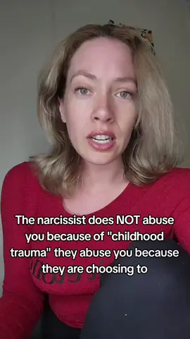 The narcissist does NOT abuse you because of 