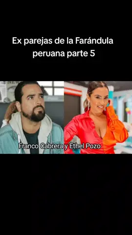 Ex parejas de la Farándula peruana, parte 5 #cindymarino #francocabrera  #ethelpozo #leslieshaw #mariohart #aldomiyashiro #jeffersonfarfan