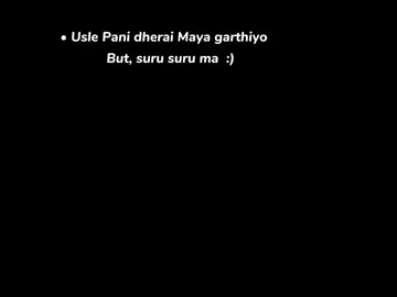 • Suru suru KO jasto maya paxi nahudo raixa :)