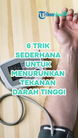 6 Trik Sederhana Untuk Menurunkan Tekanan Darah  Agar Kembali Normal Hipertensi atau tekanan darah tinggi merupakan suatu kondisi yang tidak bisa disepelekan. Pasalnya, hipertensi bisa menyebabkan masalah kesehatan lainnya. Maka dari itu, penderita hipertensi perlu mengetahui bagaimana cara menurunkan tekanan darah.  Baca Berita Selengkapnya di laman website www.tribunhealth.com atau klik link di bio. #tribunhealth #hipertensi #tekanandarah #tekanandarahtinggi #tekanandarahnormal #menurunkantekanandarahtinggi #kesehatan #health #healthy #healthylifestye