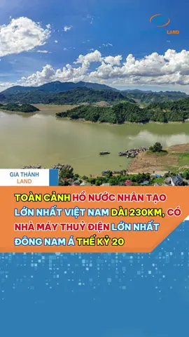 Toàn cảnh hồ nước nhân tạo lớn nhất VN dài 230km, có nhà máy thuỷ điện lớn nhất Đông Nam Á thế kỷ 20 ☄️🔥 #giathanhland #dautu #bđs #xuhuong #thuydien #hoabinh 