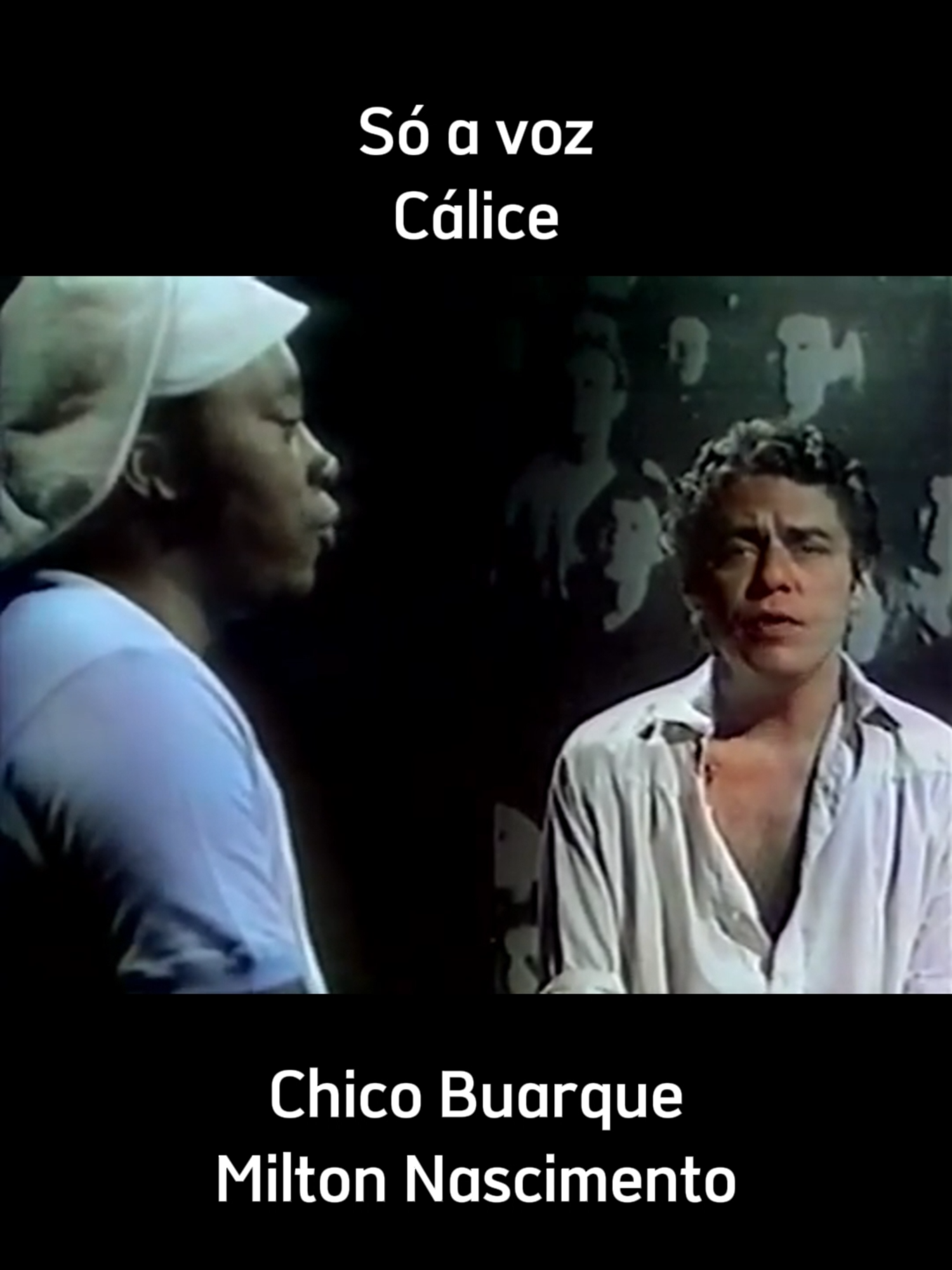 Só a voz - Chico Buarque e Milton Nascimento - Cálice #musica #chicobuarque #miltonnascimento #calice #voz