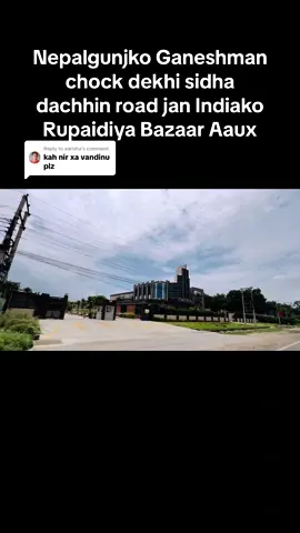 Replying to @aarisha Yo chai India ko Rupaidiya Bazaar ho hai Nepalgunj dekhi najik x🥰##india #Rupaidiya#viralbazaar#tiktoknepal🇳🇵 #trend #Kapadabazaar