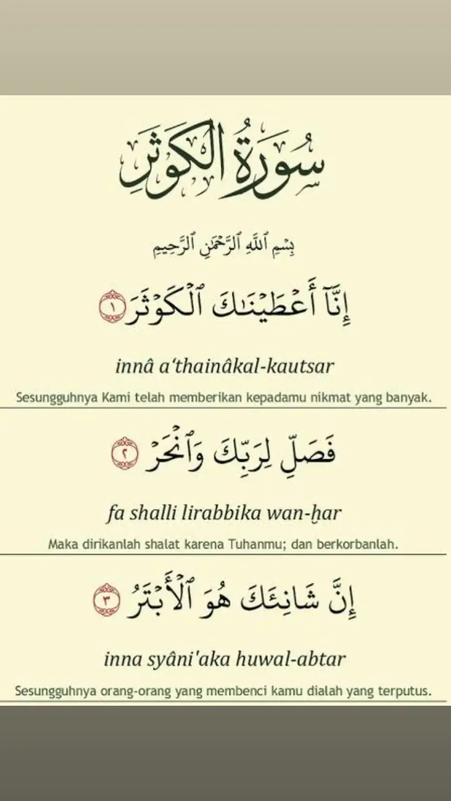 Surah Al-Kautsar adalah surah ke-108 dalam Al-Qur'an dan termasuk surah Makkiyah, yang terdiri dari 3 ayat. Surah ini merupakan salah satu surah terpendek dalam Al-Qur'an. Nama 