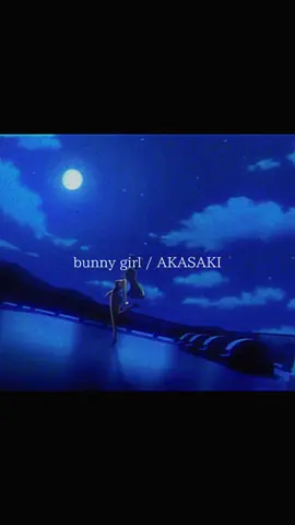 bunny girl / AKASAKI || I need this song to be released NOW || #akasaki #bunnygirl #bunnygirlsenpai #rascaldoesnotdreamofbunnygirlsenpai #sakurajimamai #japanesesong #lyrics #fyp 