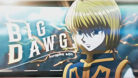 BIG DAWGS / Kurapika - AMV/Edit / ccmb: @maroon.aep 😘 / sdt @vizit.ae @roux_.r @shinohs @mostopi0 @arisxee.fx @bouboun.amv / #pahqn #amv #anime #animeedit #amvedit #kurapika 