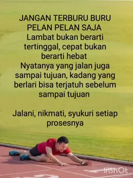 jangan terburu buru pelan pelan saja #viral #sindiran #tiktok #katabijak #fyp #nasehat #katamutiara #JelajahMerdeka 