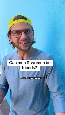 Guys and girls can totally be friends… 