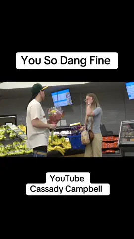 You So Dang Fine #foryoupage #4you #fyp #foryou #4youpage #viral #trending #4upage #4u #prank #pranks #cassadycampbell #rizz 