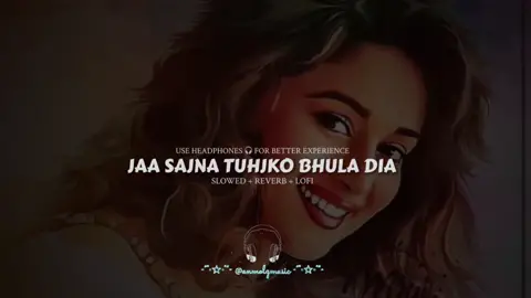 Jaa Sajna Tujhko Bhula Diya 🌺😩❤️‍🩹 (Madhuri Dixit) (Slowed Reverb Lofi) #jasajnatijhkobhuladiya #jasajnatujkobhuladiya #jhankar #bollywood #Love #old #80s #90s #tiktok #viral #night #lover #couple #slowed #slowedandreverb @Nusrat Fateh Ali Khan @𝗔𝗖𝗖𝗢𝗨𝗡𝗧 𝗙𝗢𝗥 𝗦𝗔𝗟𝗘 