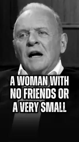 A woman with no friends or a very small circle is a very..🌿💬🎧 Anthony Hopkins 🎤  #motivation #anthonyhopkins  #Anthony #Hopkins #motivational #viral #usa #uk #foryou #lifequotes #quotes #lifelessons #inspiration #inspirational #success 