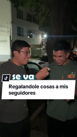 Les regalo a mis seguidores todo lo que me pidan, y se los llevo hasta la puerta de su casa.